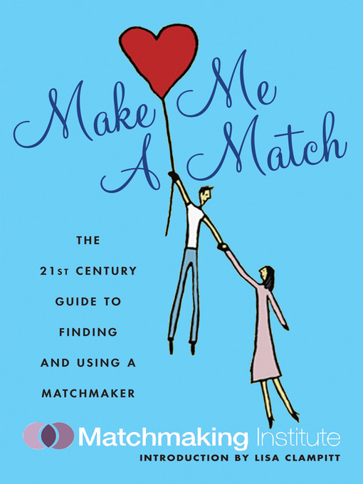 Title details for Make Me A Match by Matchmaking Institute - Available